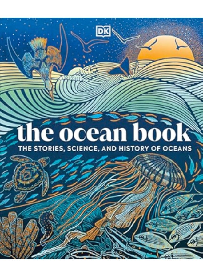 The Ocean Book: The Stories, Science, and History of Oceans
