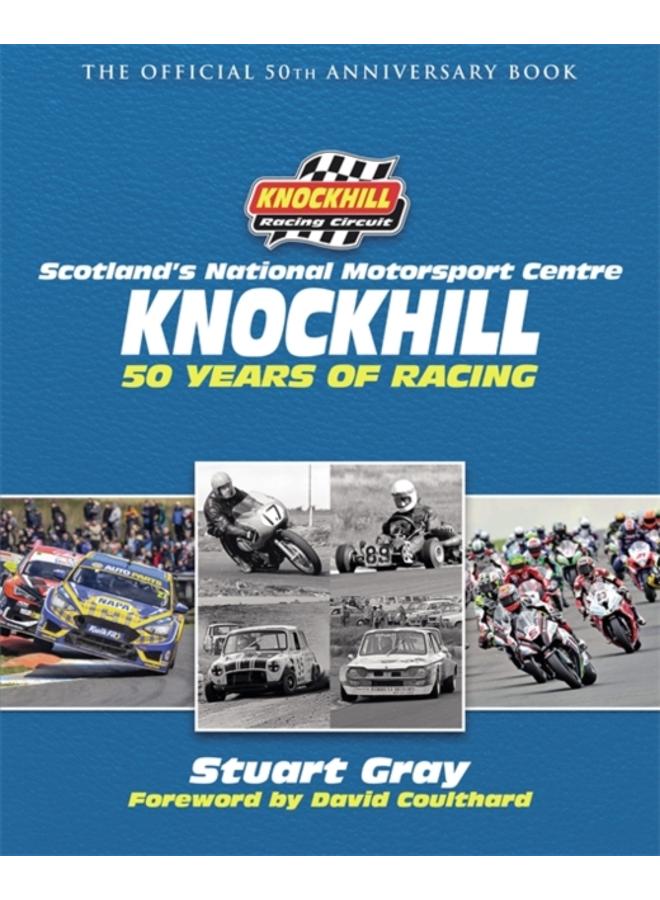 Knockhill: 50 Years of Racing : The Official 50th Anniversary Book 