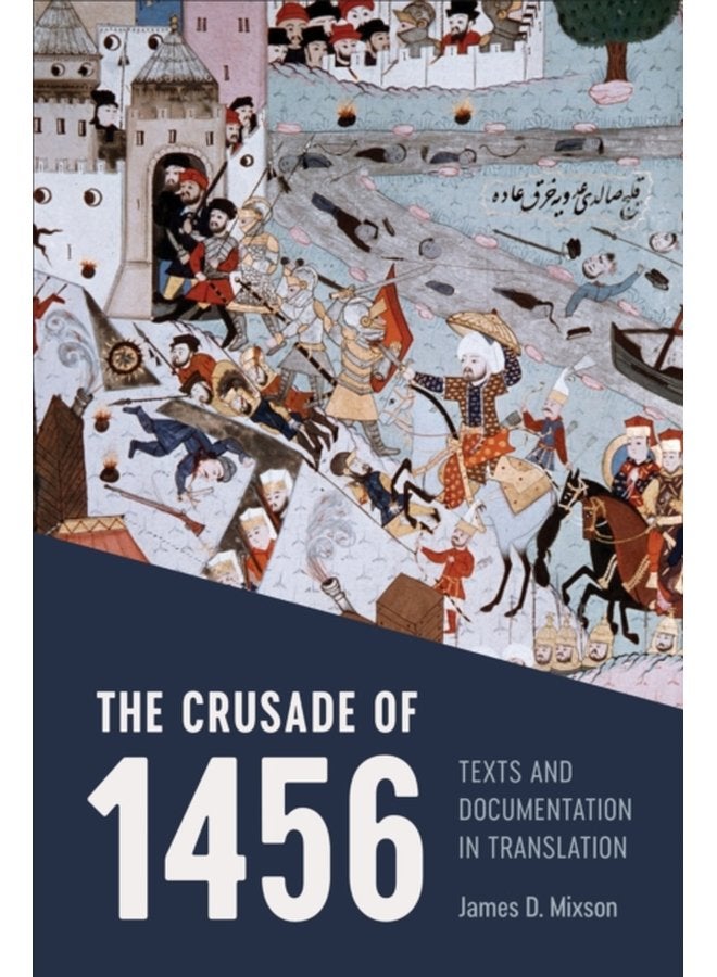 The Crusade of 1456 Texts and Documentation in Translation - Paperback