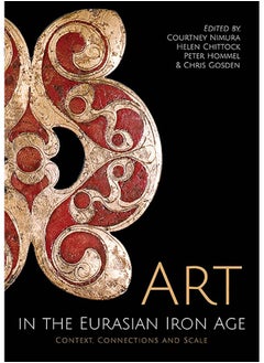 Art in the Eurasian Iron Age: Context, Connections and Scale  - Image 2