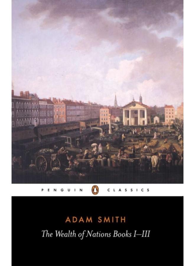 The Wealth of Nations : Books I-III 