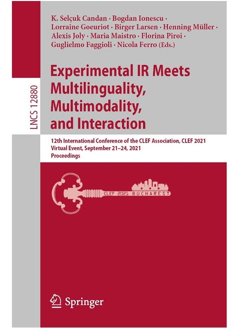 Experimental IR Meets Multilinguality, Multimodality, and Interaction: 12th International Conference of the CLEF Association, CLEF 2021, Virtual Event, September 21-24, 2021, Proceedings