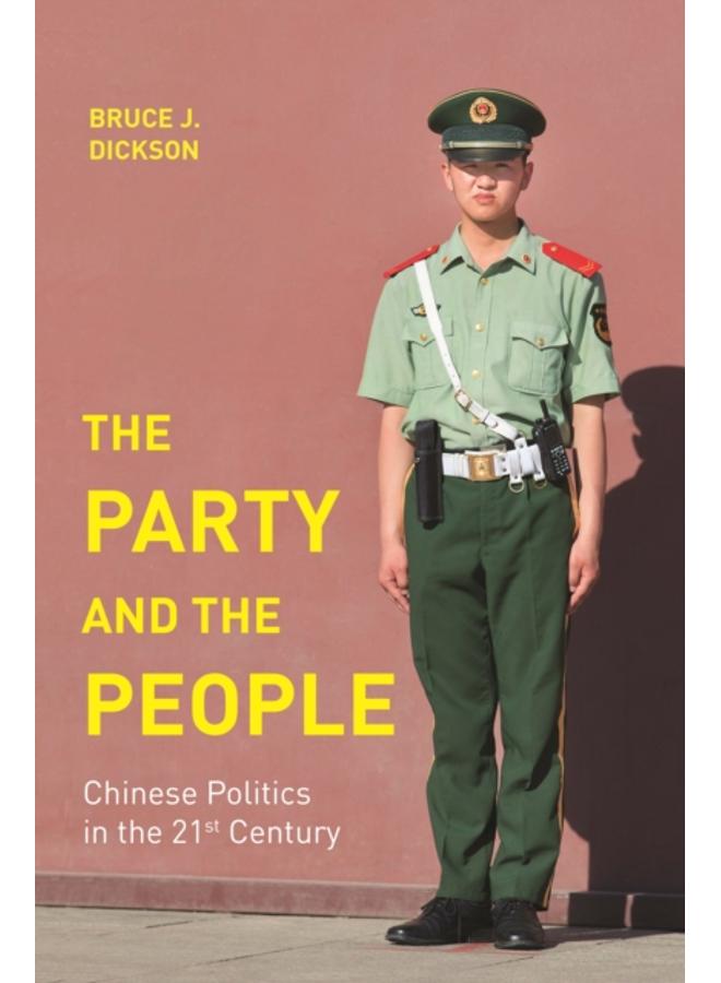 The Party and the People : Chinese Politics in the 21st Century 
