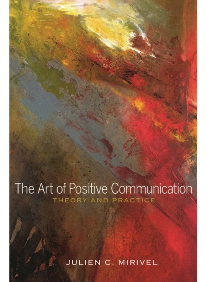 The Art of Positive Communication Theory and Practice - Paperback