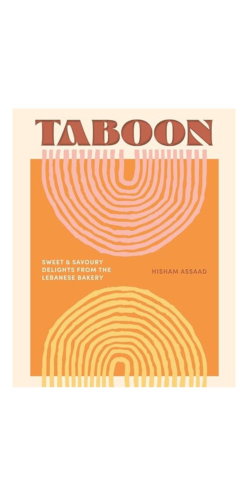 Taboon: Sweet and Savoury Delights from the Lebanese Baker - Image 1