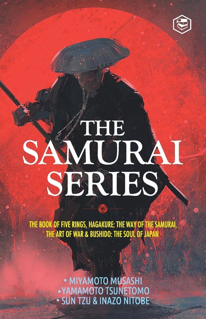 The Samurai Series: The Book of Five Rings Hagakure: The Way of the Samurai The Art of War & Bushido: The Soul of Japan 