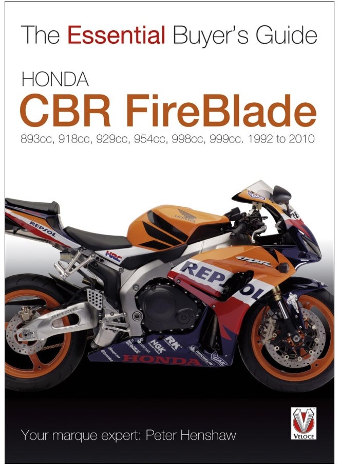 Essential Buyers Guide Honda Fireblade Cbr900, Cbr900rr, Cbr1000rr. 893cc, 929cc, 954cc, 998cc, 999cc. 1992-2010 