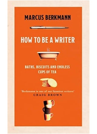 How to Be a Writer : Baths, Biscuits and Endless Cups of Tea - pzsku/Z9A1B386425B52F147F18Z/45/_/1721456438/ff9184ba-97ec-4dd2-a45a-d5e6f3d8b530