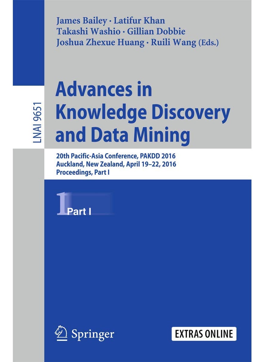 Advances in Knowledge Discovery and Data Mining: 20th Pacific-Asia Conference, PAKDD 2016, Auckland, New Zealand, April 19-22, 2016, Proceedings, Part I 