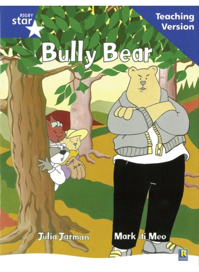 Rigby Star Guided Reading Blue Level: Bully Bear Teaching Version 