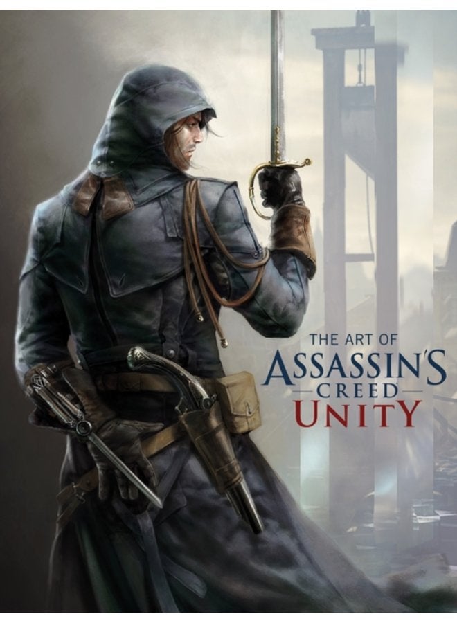 The Art of Assassin s Creed Unity - Hardback