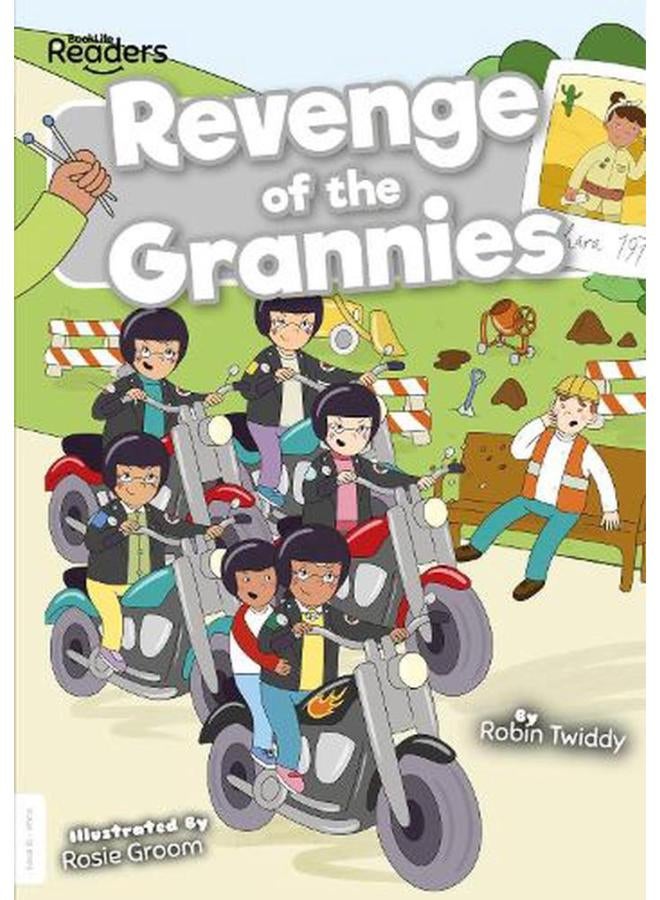 Revenge of the Grannies BookLife Readers - Level 10 - White Ed 1