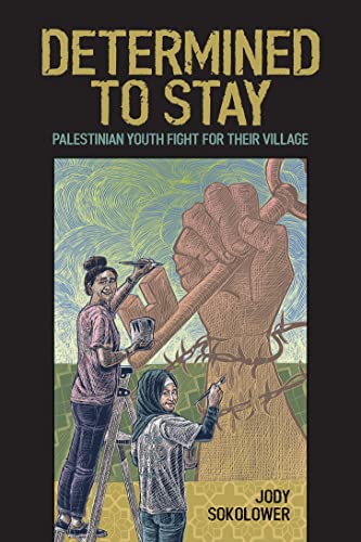 Determined To Stay Palestinian Youth Fight For Their Village 