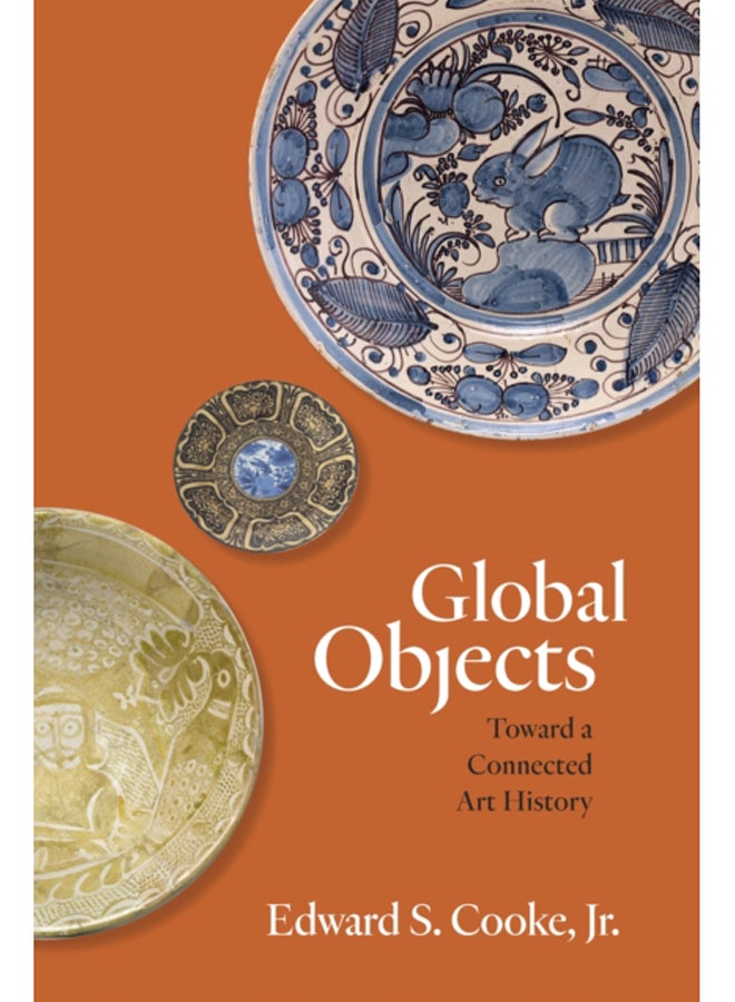 Global Objects : Toward a Connected Art History
