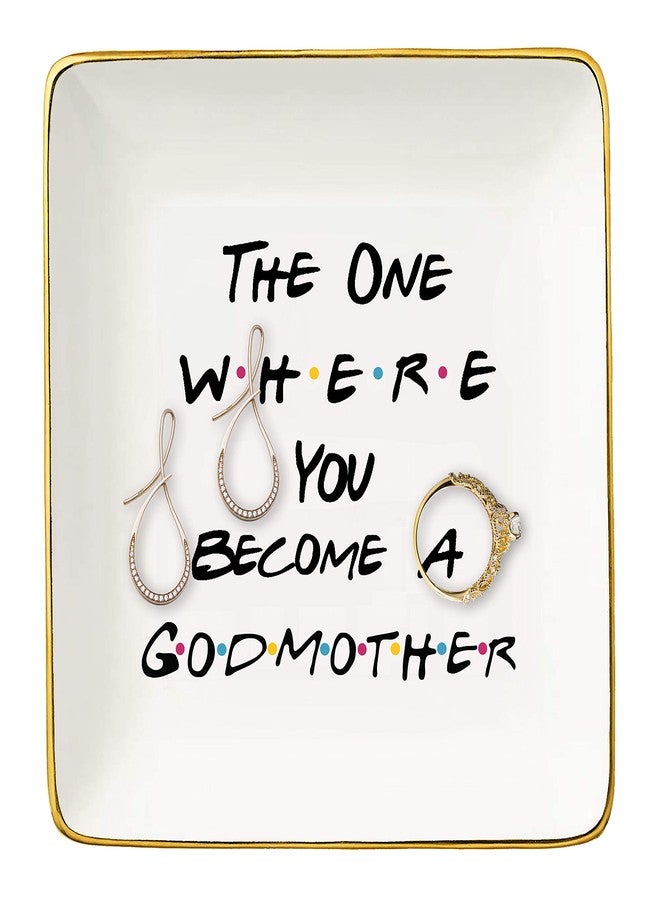 Topthink The One Where You Become A Godmother -Gift for Godmother,Best Friends -Baptism Gift -New Godmother Gift - Godmother Proposal Ideas - Ceramic Jewelry Holder Ring Dish Trinket Box Tray - Friends TV Show - Image 1