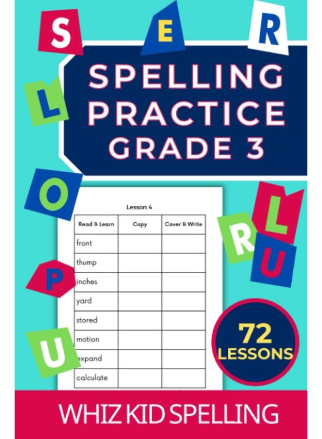 Spelling Practice Grade 3: 72 Lessons for Children Ages 8+. Master Reading and Writing Common English Words (Spelling Practice Workbooks: The Learn-Copy-Cover-Write Method, Band 3)