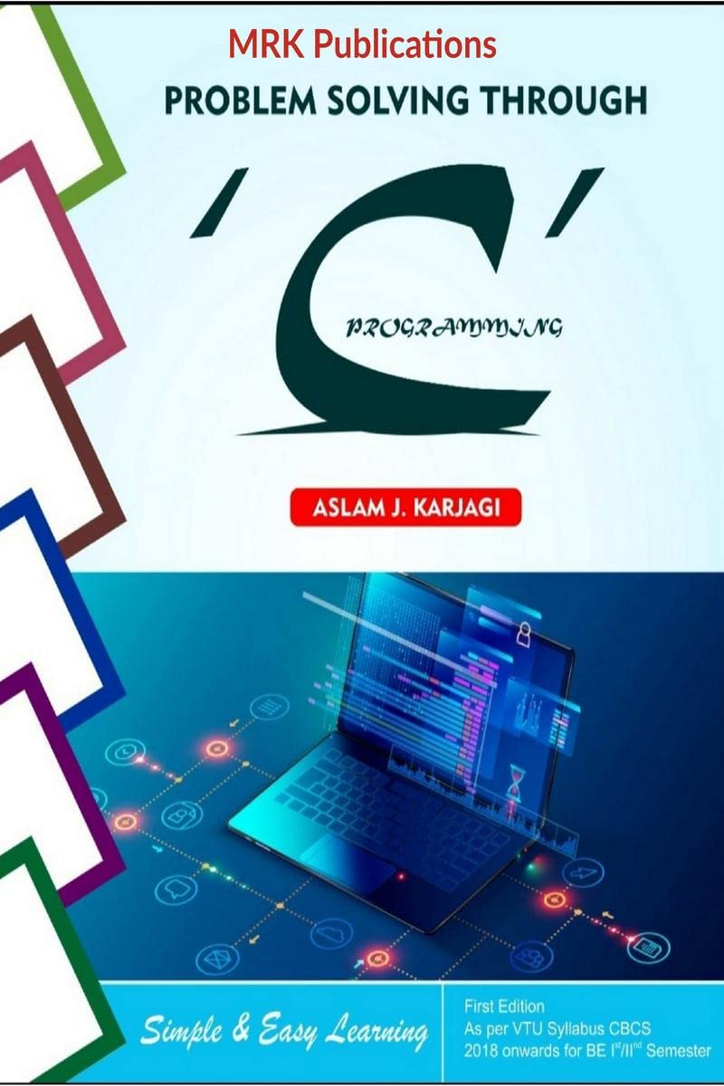 Problem Solving Through : 'C' Programming