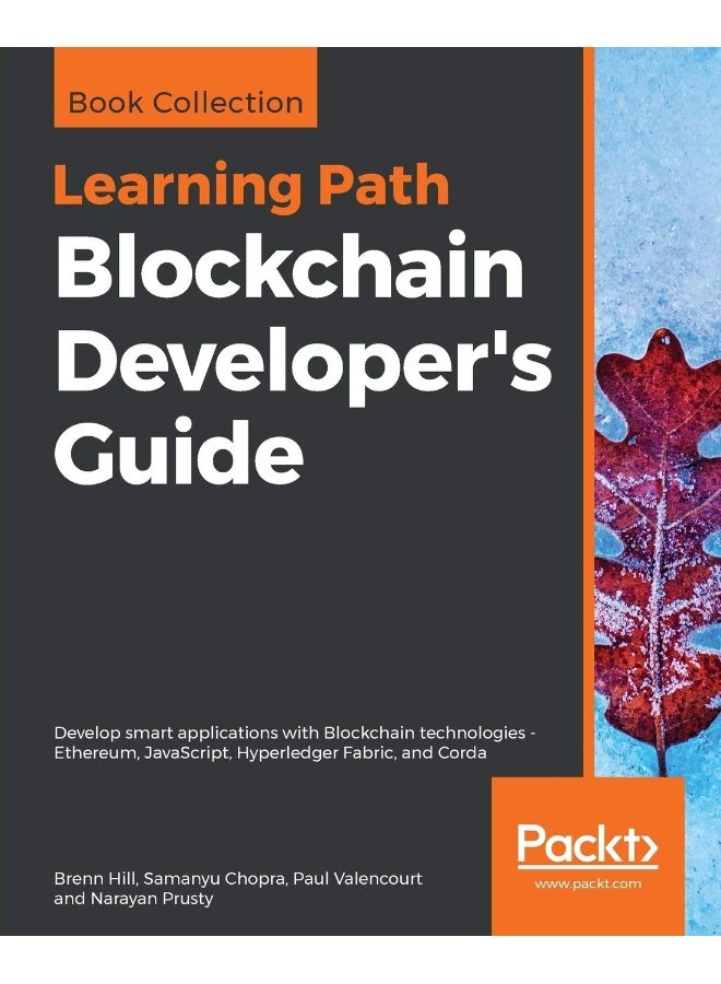Blockchain Developer's Guide: Develop smart applications with Blockchain technologies - Ethereum, JavaScript, Hyperledger Fabric, and Corda
