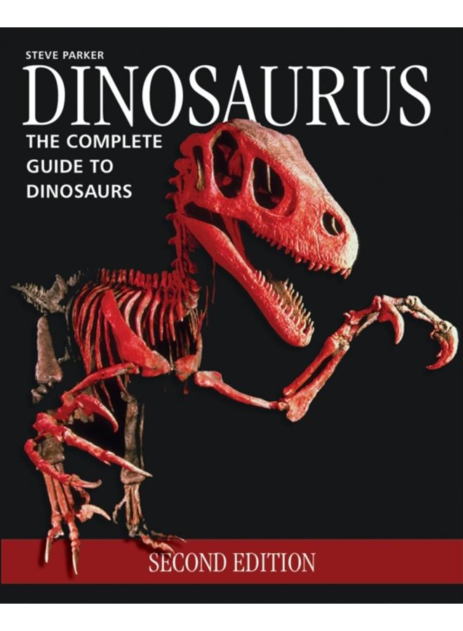 Dinosaurus : The Complete Guide to Dinosaurs 