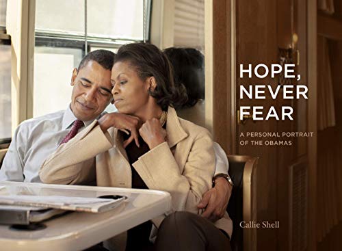 Hope Never Fear A Personal Portrait Of The Obamas 