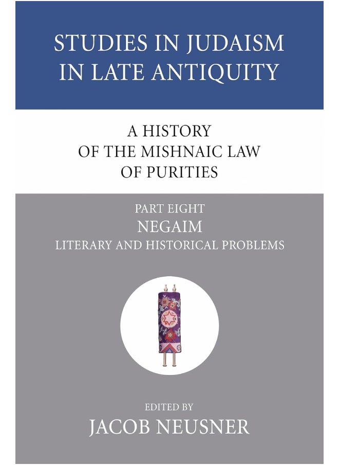 A History of the Mishnaic Law of Purities, Part 8 (8) 