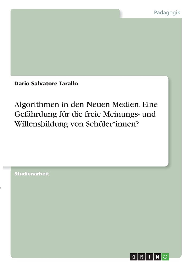 Algorithmen in den Neuen Medien. Eine Gefährdung für die freie Meinungs- und Willensbildung von Schüler*innen?