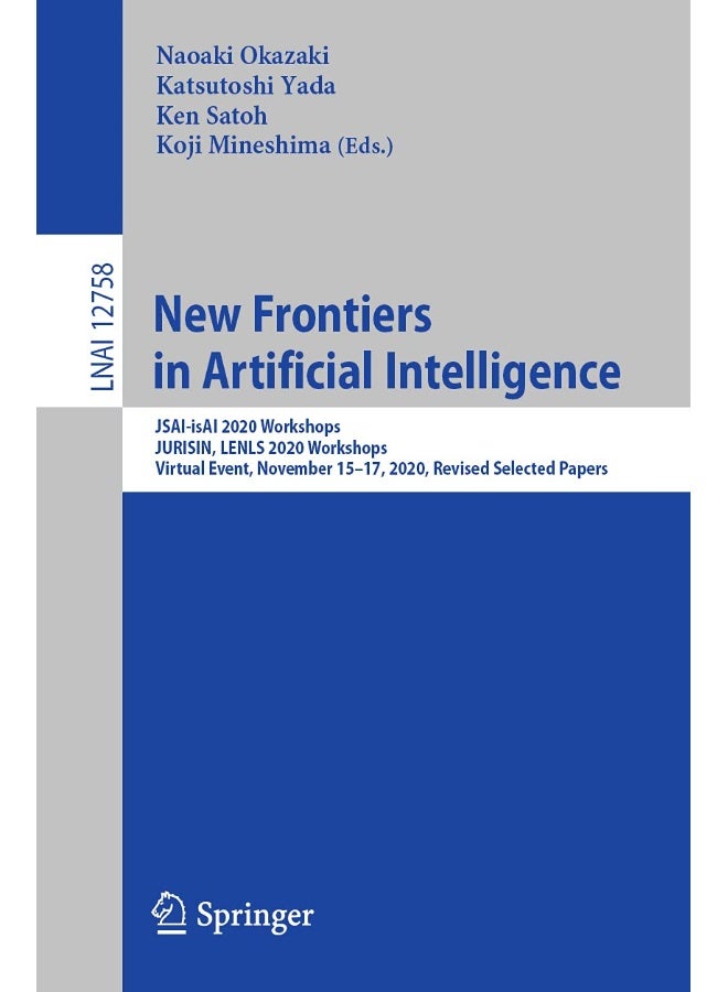 New Frontiers in Artificial Intelligence: JSAI-isAI 2020 Workshops, JURISIN, LENLS 2020 Workshops, Virtual Event, November 15-17, 2020, Revised Selected Papers