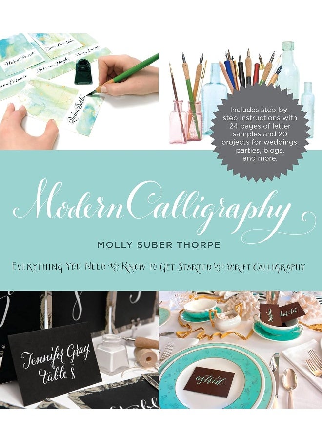 Modern Calligraphy: Everything You Need to Know to Get Started in Script Calligraphy 