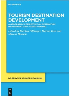 Tourism Destination Development: A Geographic Perspective on Destination Management 