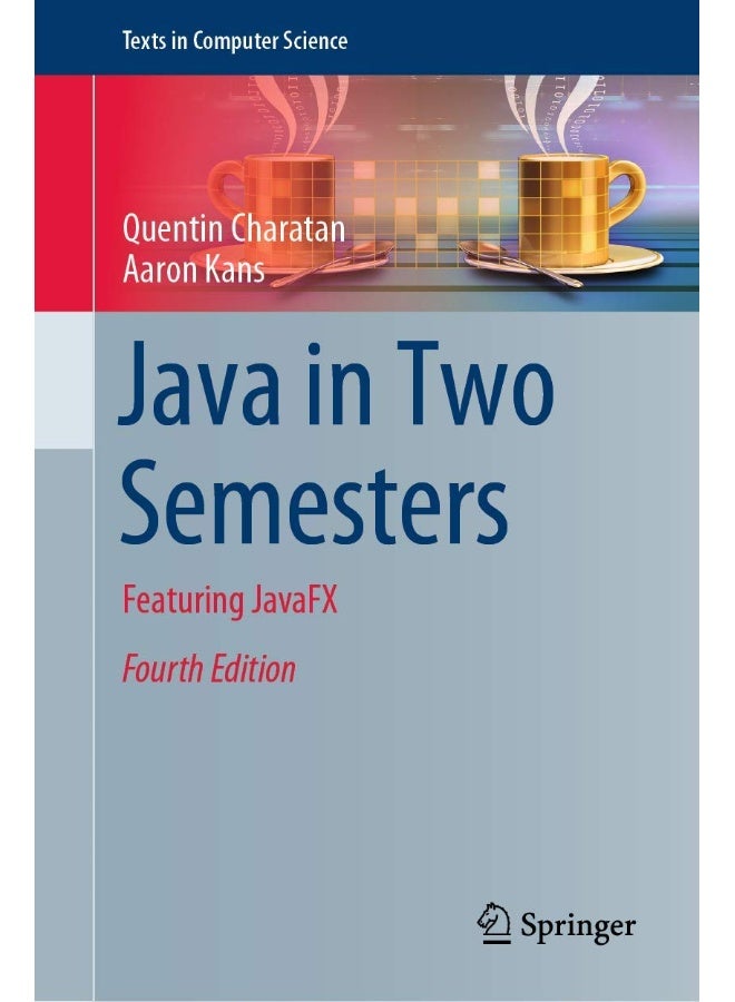 Springer Java in Two Semesters: Featuring JavaFX