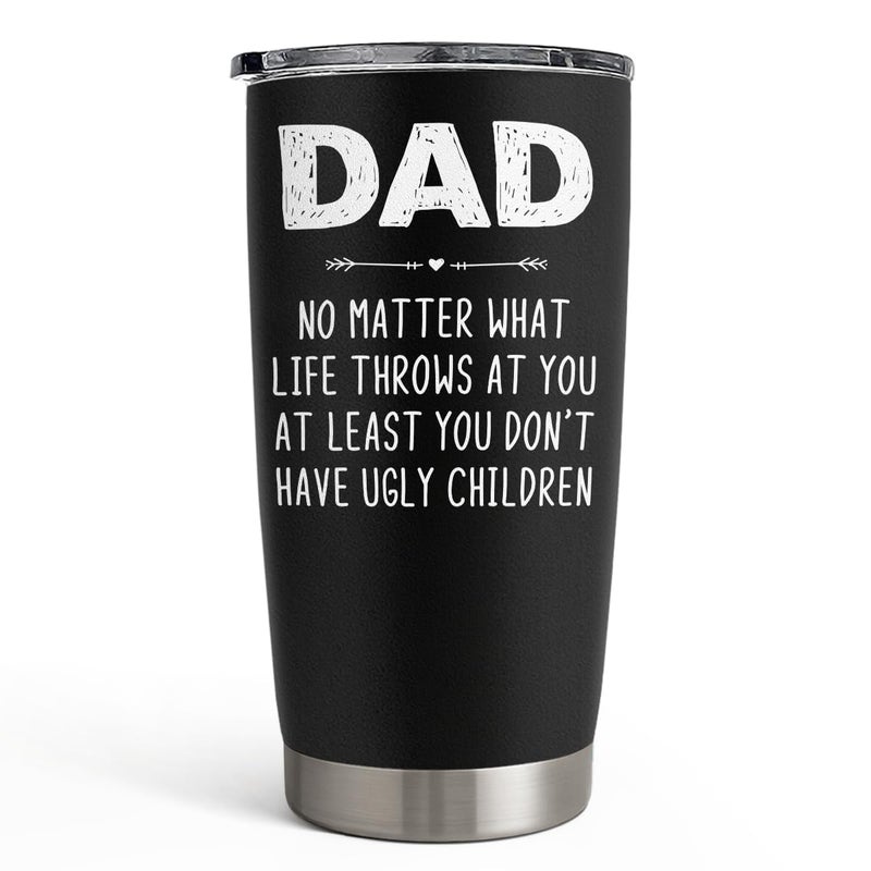 SANDJEST Dad Tumbler Gifts for Dad from Daughter Son 20oz Stainless Steel Doublewalled Insulated No Matter What Ugly Children Travel Mug Christmas Birthday Fathers Day Gift Set with Lid Straw