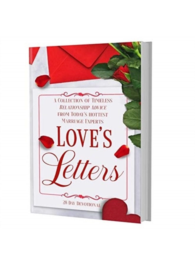 Love s Letters A Collection of Timeless Relationship Advice from Today s Hottest Marriage Experts - Hardback