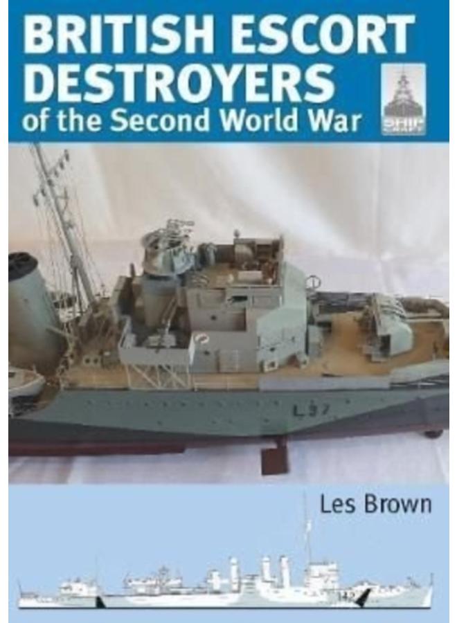 Shipcraft 28: British Escort Destroyers : of the Second World War 