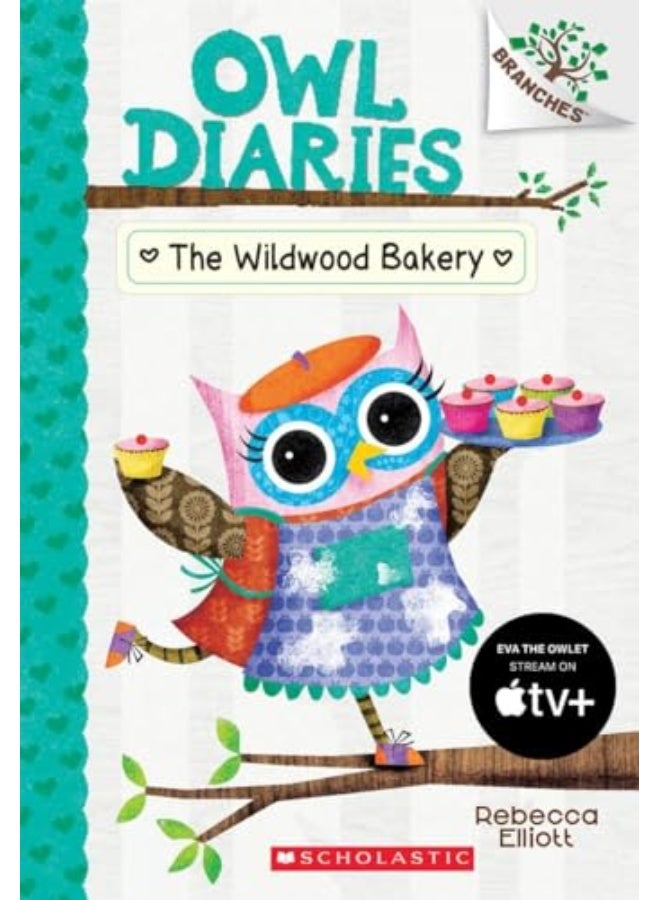 The Wildwood Bakery A Branches Book Owl Diaries #7 By Rebecca Elliott Paperback