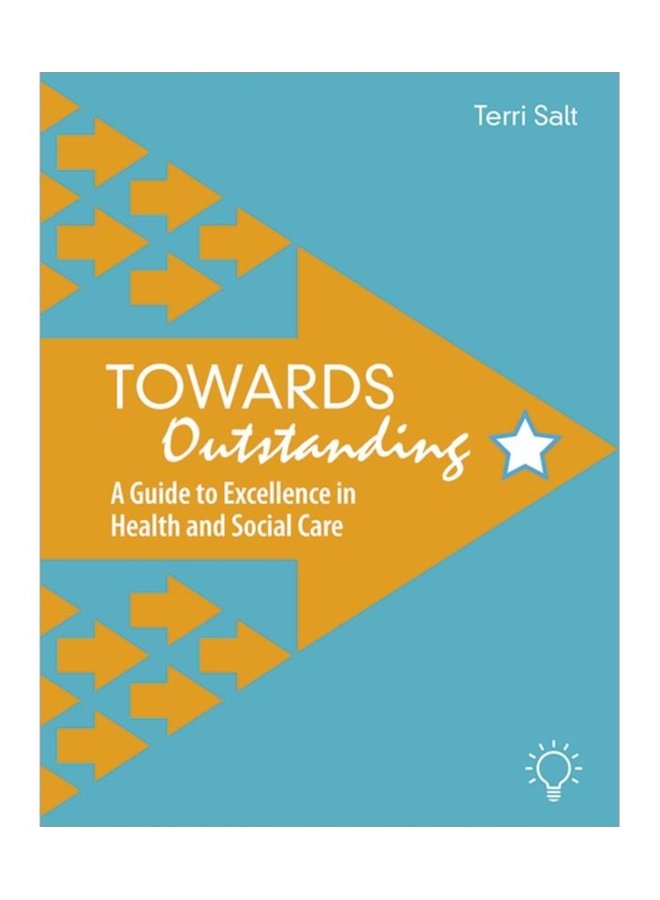 Towards Outstanding A Guide to Excellence in Health and Social Care - Paperback