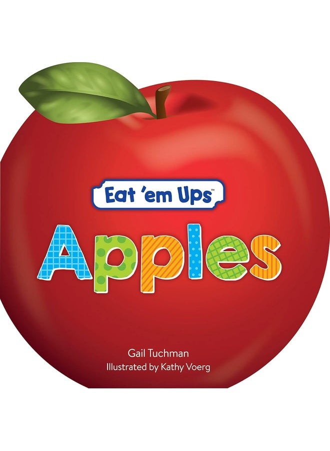 Eat 'em Ups™ Apples: A Cute & Colorful Rhyming Story for Preschoolers 