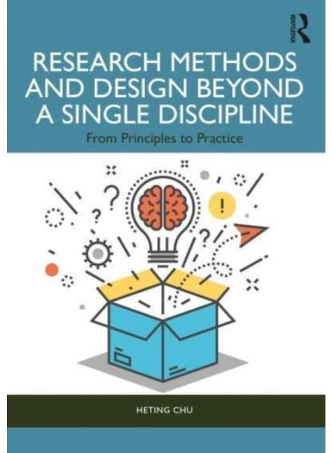 Research Methods and Design Beyond a Single Discipline : From Principles to Practice 