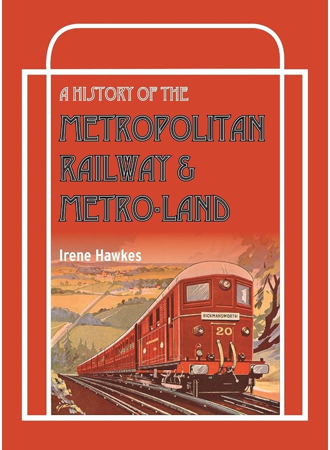 A History Of The Metropolitan Railway & Metro-Land - Image 2