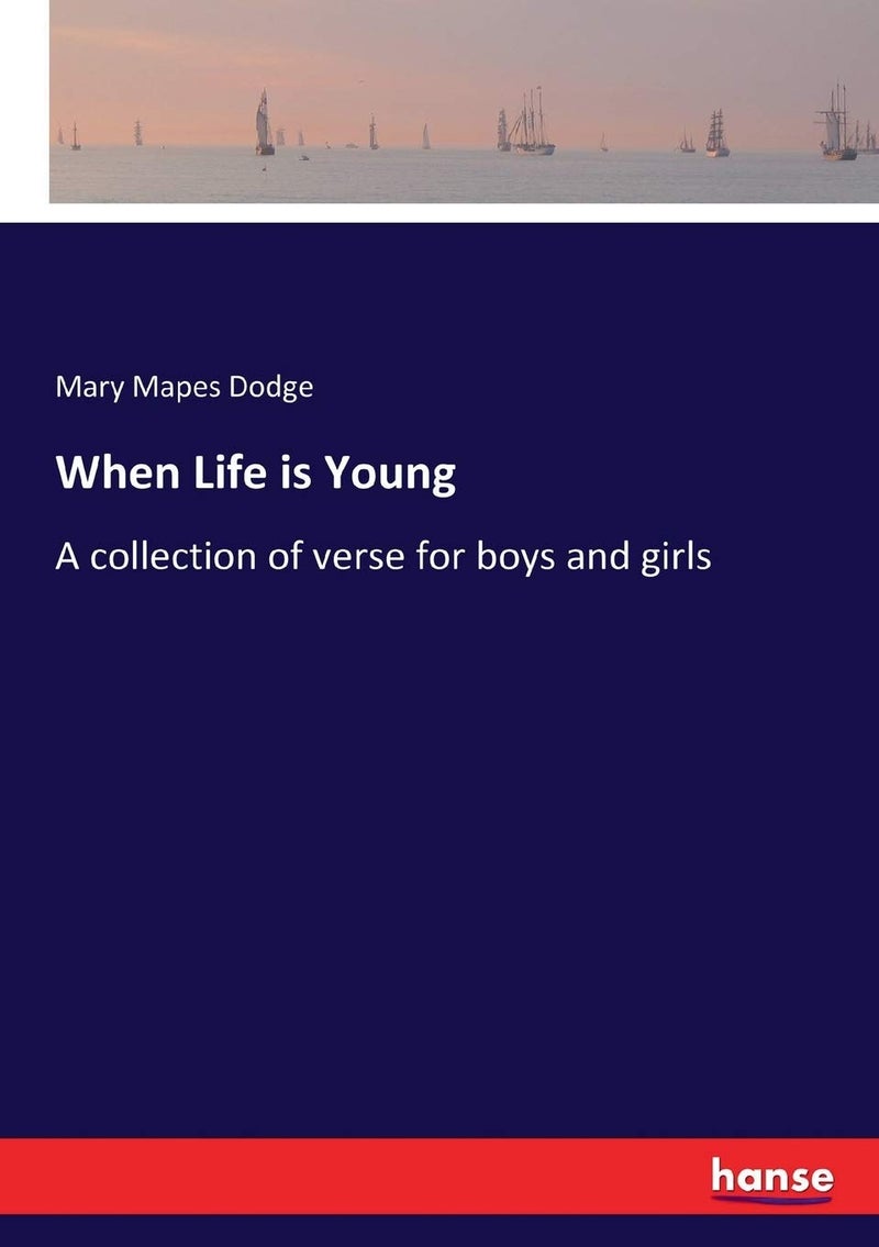 When Life is Young: A collection of verse for boys and girls - Image 1