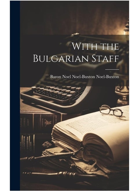 With the Bulgarian Staff
