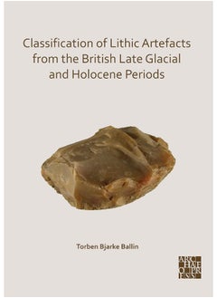 Classification of Lithic Artefacts from the British Late Glacial and Holocene Periods  - Image 1