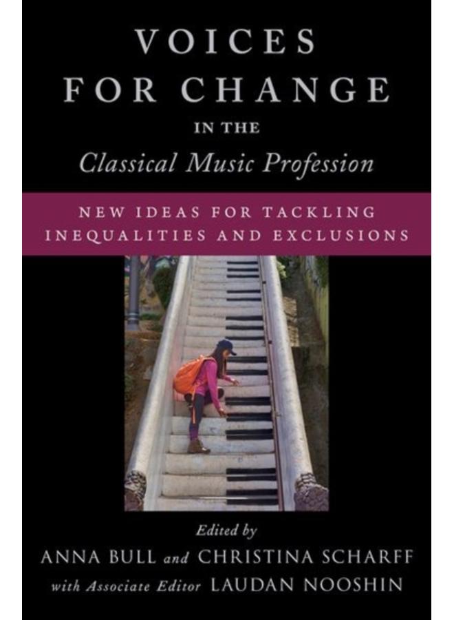 Voices for Change in the Classical Music Profession : New Ideas for Tackling Inequalities and Exclusions