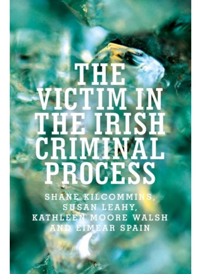 The Victim in the Irish Criminal Process - Paperback