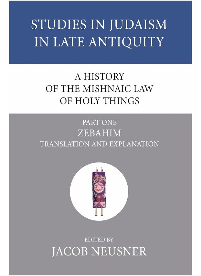 A History of the Mishnaic Law of Holy Things, Part 1 (23) 
