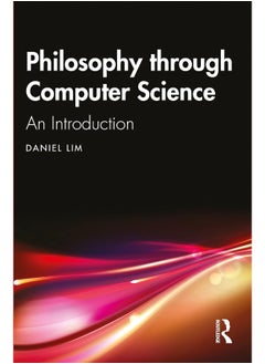 Philosophy through Computer Science: An Introduction - pzsku/Z9A7C9A802560FD957DECZ/45/_/1740557081/9f33c110-53a3-4c22-b88c-673064149fa7