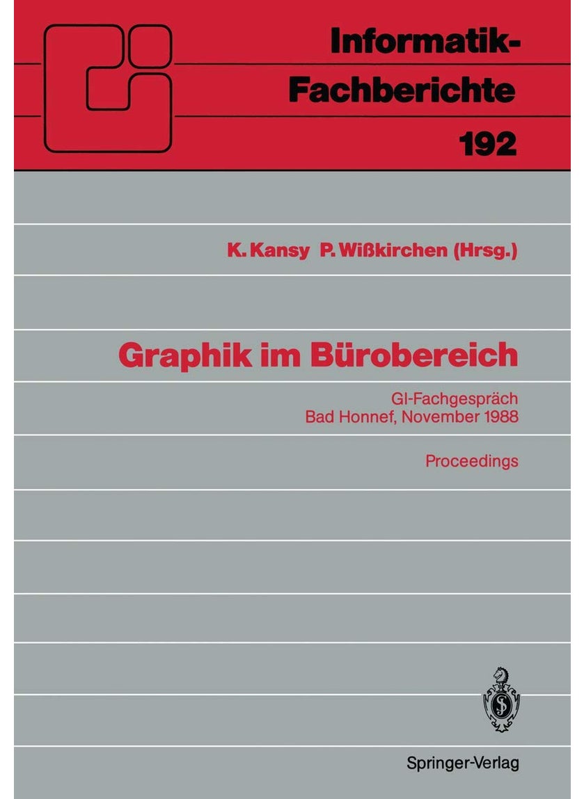 Graphik im Bürobereich: GI-Fachgespräch Bad Honnef, 29./30. November 1988 Proceedings 