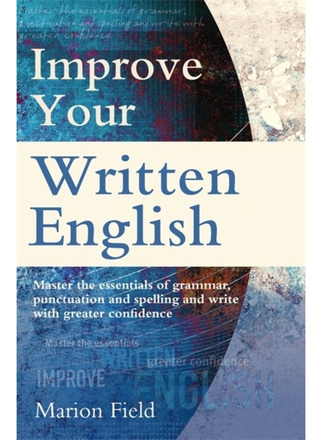 Improve Your Written English The essentials of grammar punctuation and spelling - Paperback