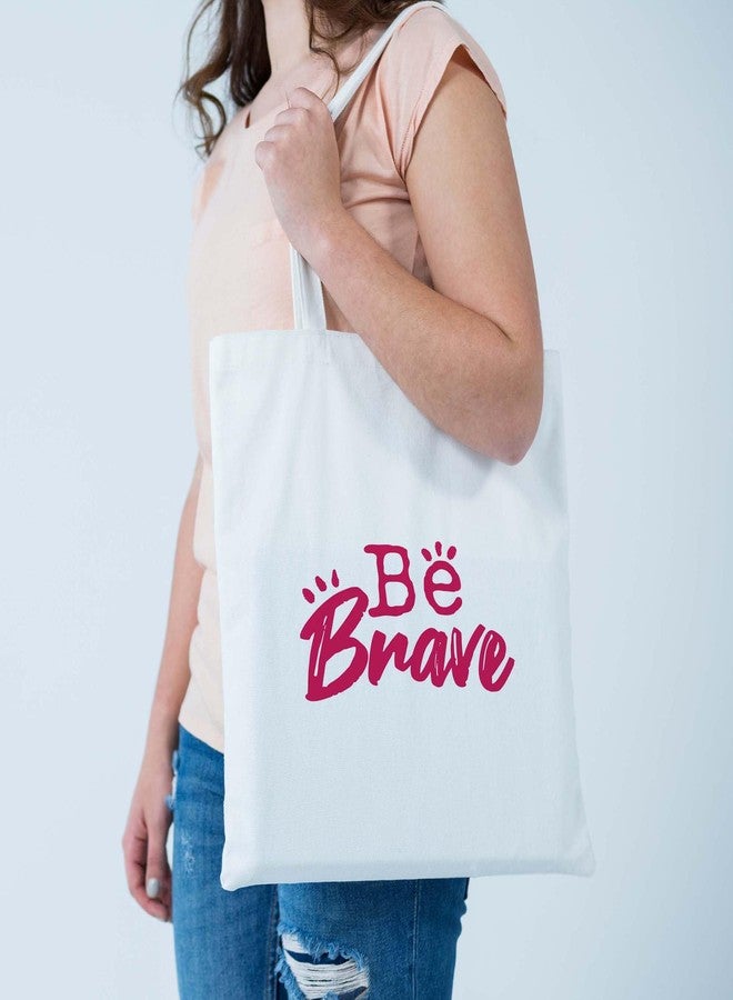 ARTBUG Tote Bag for Women, Aesthetic, Stylish, Ecofriendly, For College Girls, Office, Beach and Outings -Be Brave Script Printed Canvas D - 334 - Image 2