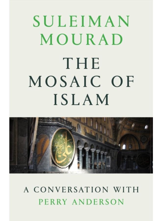 The Mosaic of Islam : A Conversation with Perry Anderson