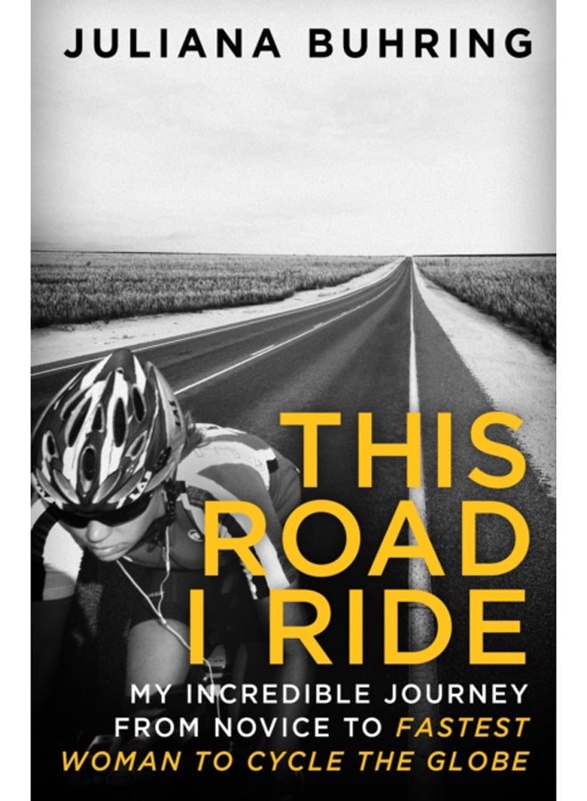 هذا الطريق الذي أركبه: رحلتي الرائعة من مبتدئ إلى أسرع امرأة تقود الدراجة حول العالم